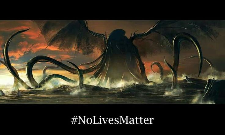 Cthulhu Card with #NoLivesMatter Caption